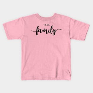 We Are Family Kids T-Shirt